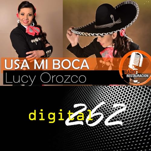 Radio Restauraci&oacute;n | Lucy Orozco - La Mexicana de Dios copertina