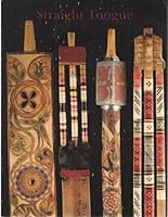 Straight Tongue: Minnesota Indian Art from the Bishop Whipple Collections: An Exhibition at the Science Museum of Minnesota, St. Paul, MN, October 17, 1980 to April 30, 1981 0911338276 Book Cover