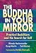 The Buddha in Your Mirror: Practical Buddhism and the Search for Self