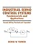 Industrial Servo Control Systems: Fundamentals And Applications, Revised And Expanded (Fluid Power and Control)