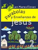 Las maravillosas parábolas y enseñanzas de Jesús para niños 2: Una guía ilustrada para aprender valores cristianos hallando lo perdido, una conexión ... o la escuela (Parab-Jesus) (Spanish Edition) B0C2S7ML36 Book Cover