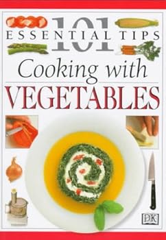 Paperback 101 Essential Tips: Cooking With Vegetables Book