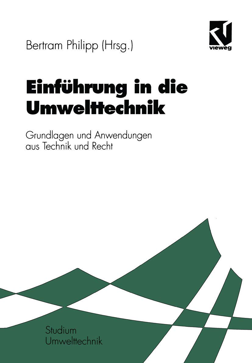 Einführung in die Umwelttechnik: Grundlagen und Anwendungen aus Technik und Recht (German Edition)