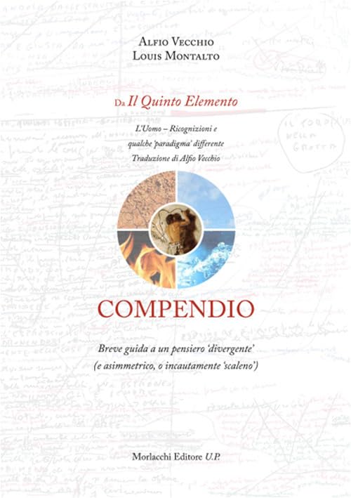 Compendio. Breve guida a un pensiero «divergente» (o asimmetrico, o incautamente «scaleno»