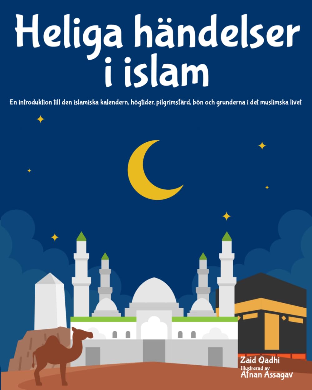 Heliga händelser i islam: En introduktion till den islamiska kalendern, högtider, pilgrimsfärd, bön och grunderna i det muslimska livet