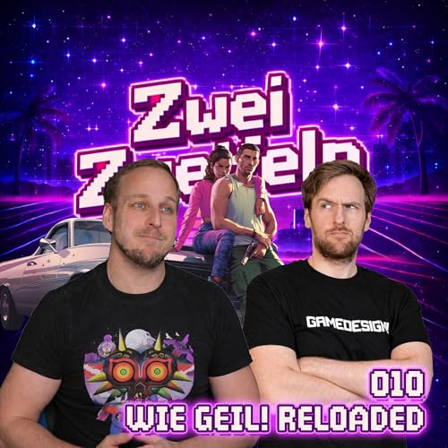 010 - Wie wir immer weiter von Triple AAA weggehen - Wie Geil! Reloaded