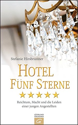 Preisvergleich Produktbild Hotel Fünf Sterne: Reichtum, Macht und die Leiden einer jungen Angestellten