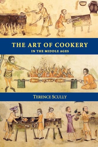 The Art Of Cookery In The Middle Ages