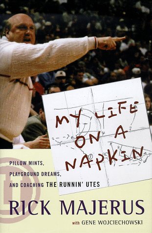 My Life On a Napkin: Pillow Mints, Playground Dreams and Coaching the Runnin' Utes My Life On a Napkin: Pillow Mints, Playground Dreams and Coaching the Runnin' Utes