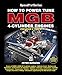 How to Power Tune MGB 4-Cylinder Engines: New Updated & Expanded Edition (SpeedPro Series)