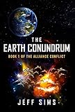 The Earth Conundrum: Book 1 of the Alliance Conflict