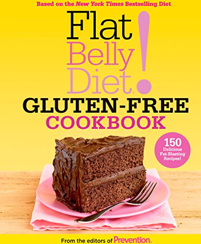 Flat Belly Diet! Gluten-Free Cookbook: 150 Delicious Fat-Blasting Recipes!