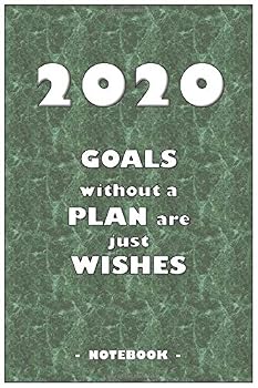 Paperback 2041 GOALS whithout a PLAN are just WISHES - Notebook to write down your notes and organize your tasks for the year 2020: 6"x9" notebook with 110 blank lined pages Book