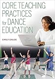 Core Teaching Practices for Dance Education