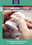 keramik instrumente zahntechnik  Durchgebissen: Ein Weg durch die praktische Prüfung im Zahntechniker-Handwerk