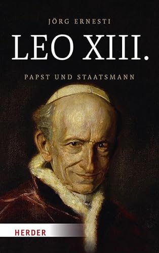 Leo XIII.: Papst und Staatsmann