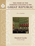 The Story of the Thirteen Colonies and the Great Republic, Student Guide