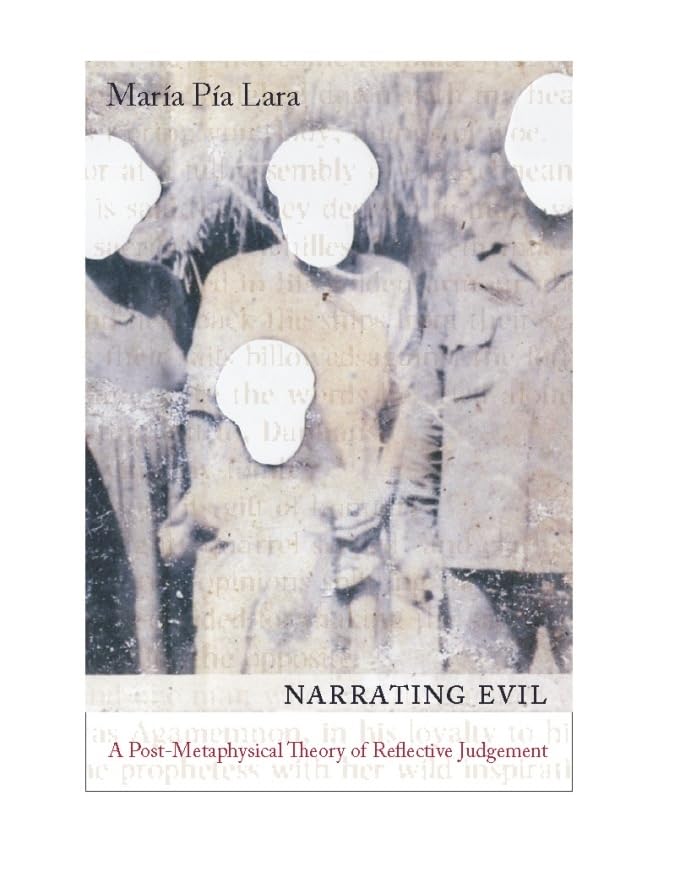Narrating Evil: A Postmetaphysical Theory of Reflective Judgment (New Directions in Critical Theory Book 20)