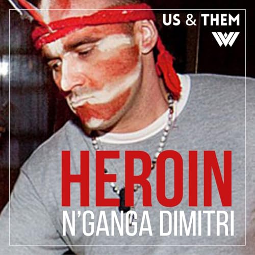 Us & Them Encore: Heroin &mdash; N'ganga Dimitri