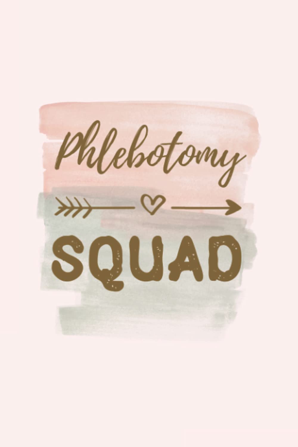 Phlebotomy Squad: Phlebotomy Notebook Journal, Phlebotomy Graduation Gift, Phlebotomy Student blank line Notebook (6x9)"