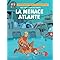 Blake & Mortimer - Tome 31 - La Menace atlante