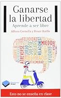 Ganarse la libertad: Aprender a ser libre 8415750609 Book Cover