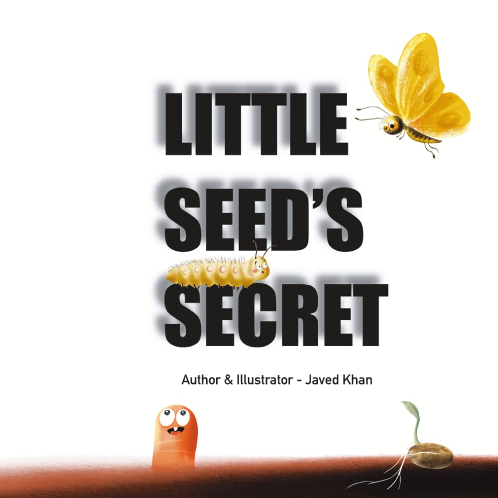 Little Seed's Secret: A Tiny Seed, a Big Dream, and the Good Friends Who Helped Him Grow