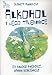 Produktbild Alkohol i jego tajemnice: co musisz wiedzie zanim dorosniesz