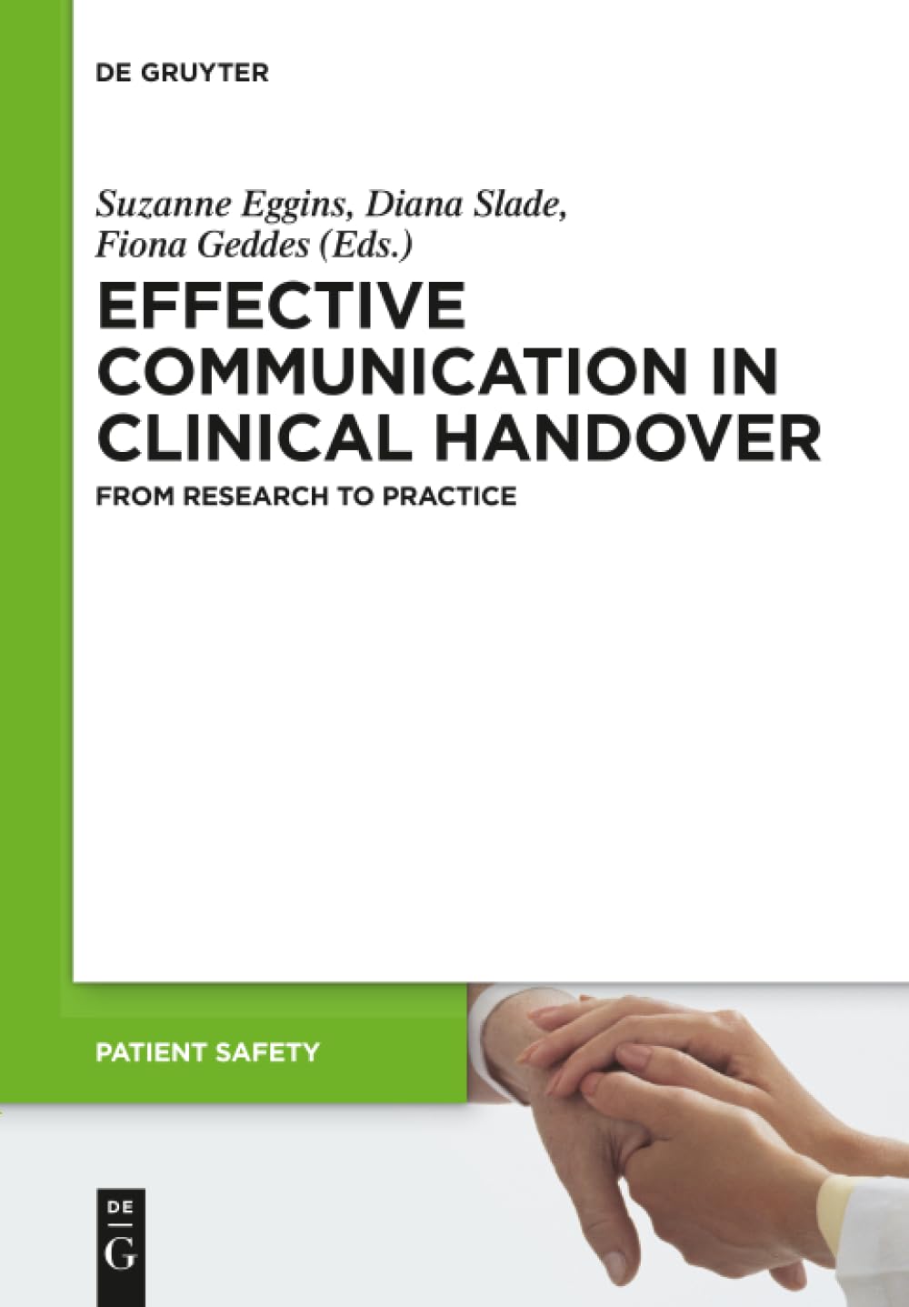 Effective Communication in Clinical Handover: From Research to Practice: 15 (Patient Safety, 15)