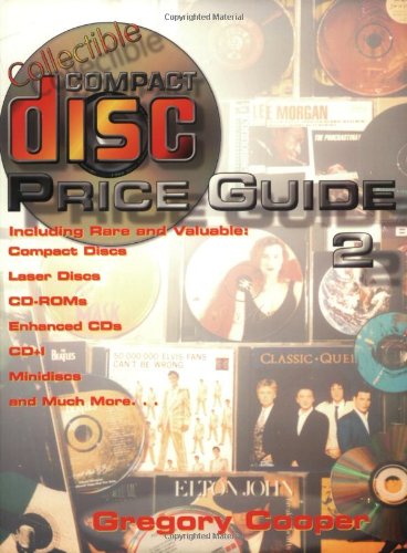 Collectible Compact Disc Price Guide: Including Rare and Valuable Compact Discs, CD-ROMs, Enhanced CD, CD-I, Minidiscs, Laserdiscs Bk. 2