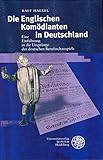Die Englischen Komödianten in Deutschland: Eine Einführung in die Ursprünge des deutschen Berufsschauspiels (Beiträge zur neueren Literaturgeschichte)