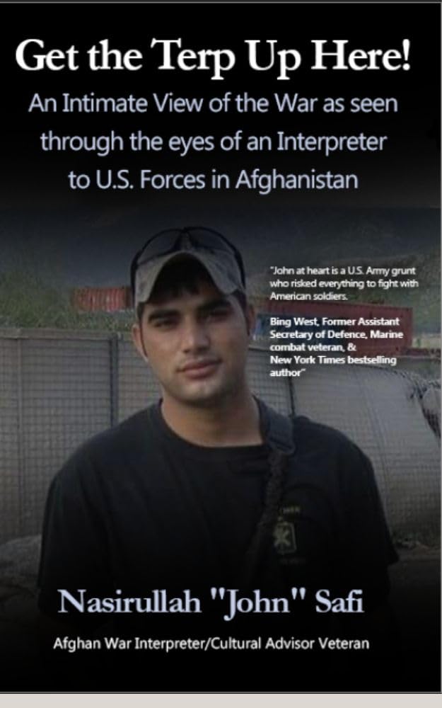 Get the Terp Up Here!: An Intimate View of the War as seen through the eyes of an Interpreter to U.S. Forces in Afghanistan