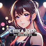 CHIKA IDOL - I'm a Japanese Indie Idol
