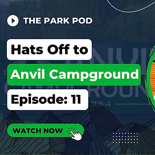 Chris Jump of Anvil Campground | The Park Pod Episode 11 | Park of the Year!