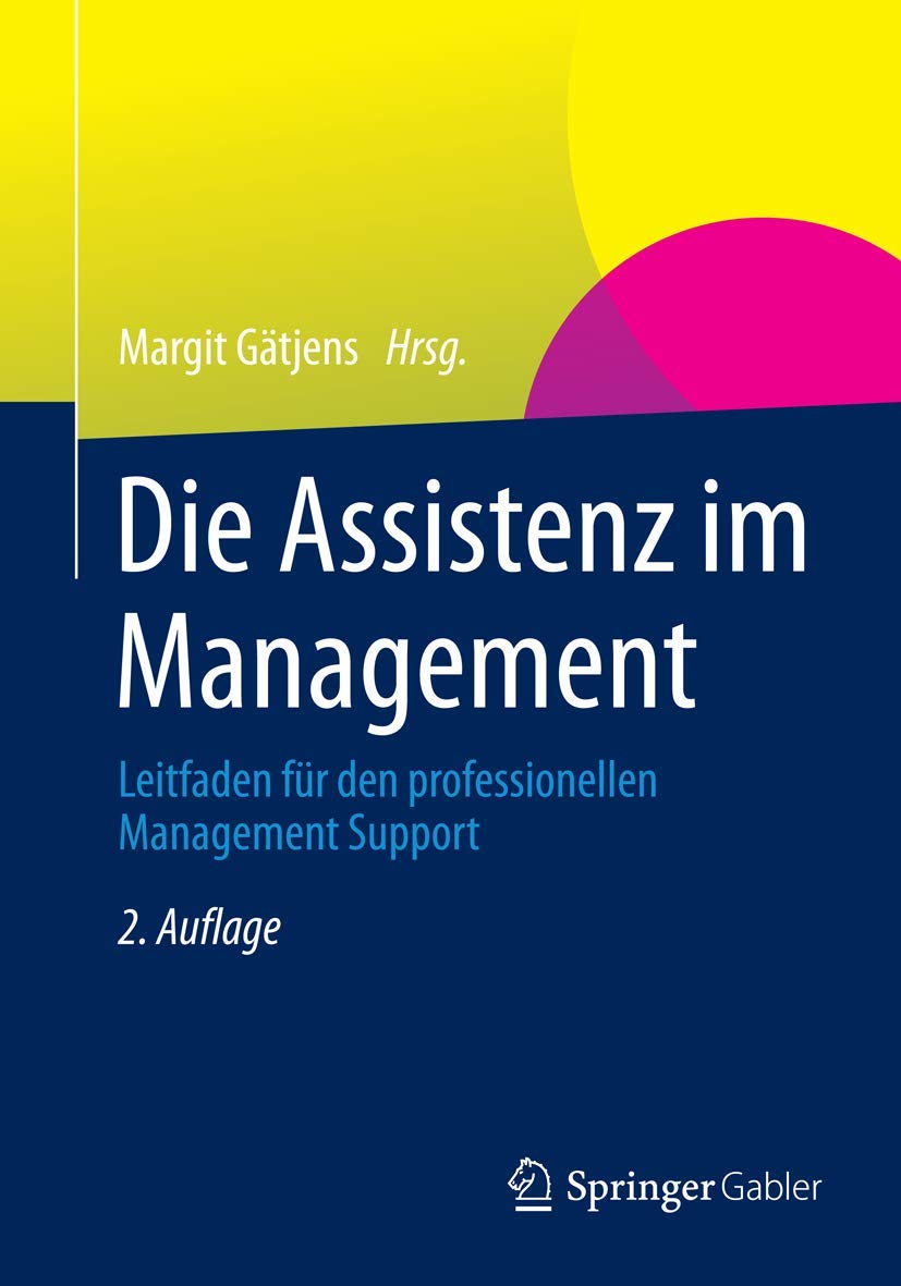 Die Assistenz im Management: Leitfaden für den professionellen Management Support
