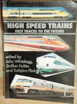 Paperback High Speed Trains - Fast Tracks to the Future Book