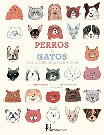 Perros y gatos bajo la lupa de los científicos (Infantil)