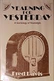 Yearning for Yesterday: A Sociology of Nostalgia
