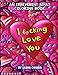 I f*cking Love You: An Irreverent Adult Coloring Book (Irreverent Book Series) (Volume 9)