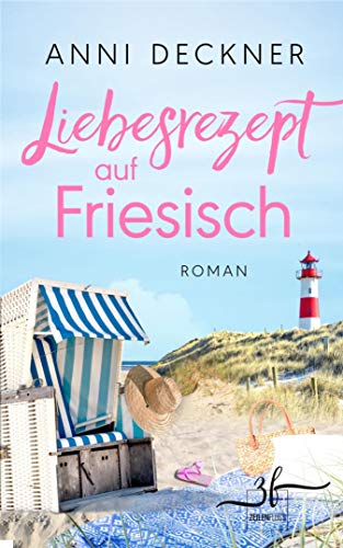 Liebesrezept auf Friesisch: Liebesroman Liebesrezept auf Friesisch: Liebesroman