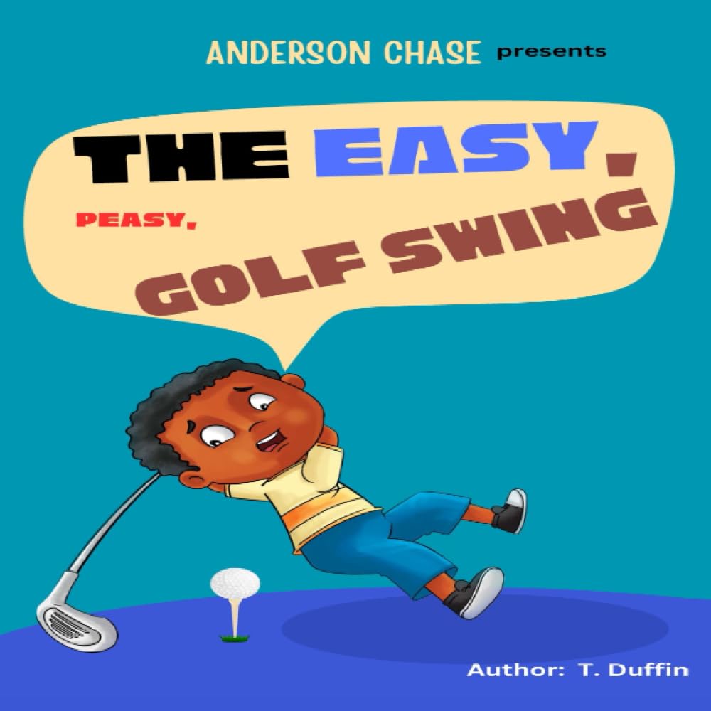 The Easy, Peasy, Golf Swing (Help! My Dad Lost His Golf Ball!)