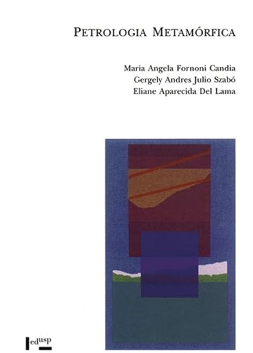 Petrologia Metamórfica - Fundamentos Para a Interpretação de Diagramas de Fase