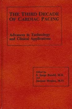 Hardcover The Third decade of cardiac pacing: Advances in technology and clinical applications Book