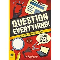 Question Everything! (Real Life): An Investigator's Toolkit