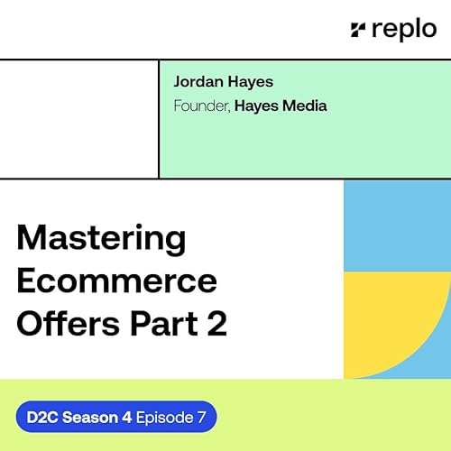 Mastering Ecommerce Offers Part 2 | Featuring Jordan Hayes from Hayes Media cover art