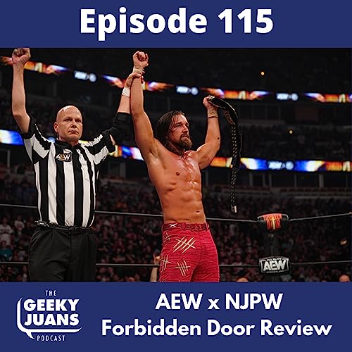 115. AEW x NJPW Forbidden Door Review