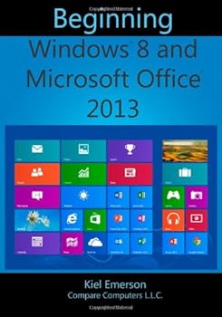 Paperback Beginning Windows 8 and Microsoft Office 2013 Book