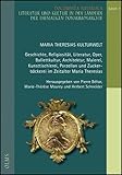  Maria Theresias Kulturwelt: Geschichte, Religiosität, Literatur, Oper, Ballettkultur, Architektur, Malerei, Kunsttischlerei, Porzellan und ... in den Ländern der ehemaligen Donaumonarchie)