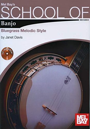 Mel Bay's School of Banjo: Bluegrass Melodic Style...