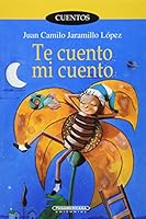 Te cuento mi cuento (Coleccion Corcel / Steed Series) 9583014540 Book Cover